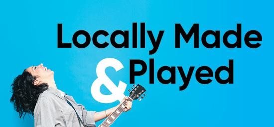 Locally Made and Played